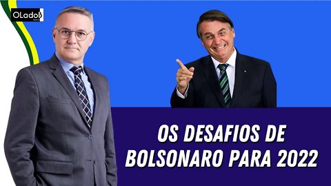 Os desafios de Bolsonaro para 2022 - 19/01/2022