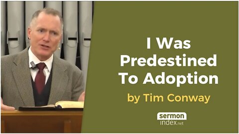 I Was Predestined To Adoption by Tim Conway