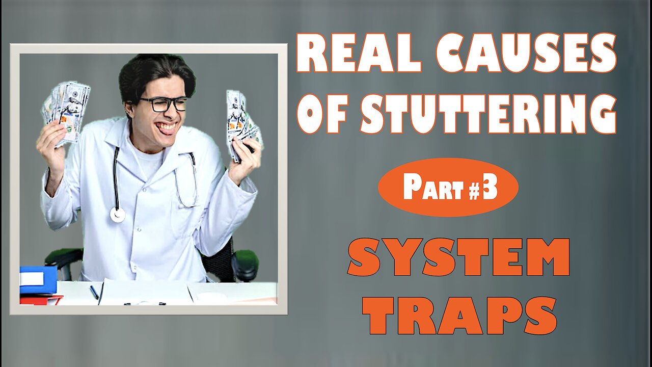 REAL CAUSES OF STUTTERING. Part #3: SYSTEM TRAPS