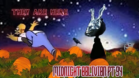 Midnight Oblivion Pt 94: THEY ARE HERE