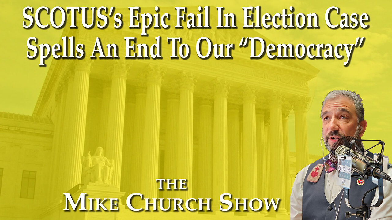 SCOTUS's Epic Fail In Election Case Spells An End To Our 'Democracy'