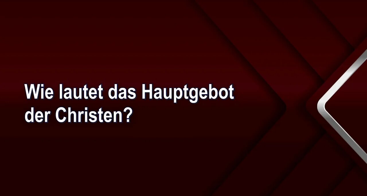 Wie lautet das Hauptgebot der Christen?