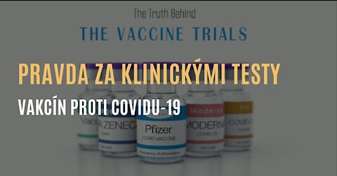 Pravda za klinickými testy vakcín proti covidu-19 [DOKUMENT]