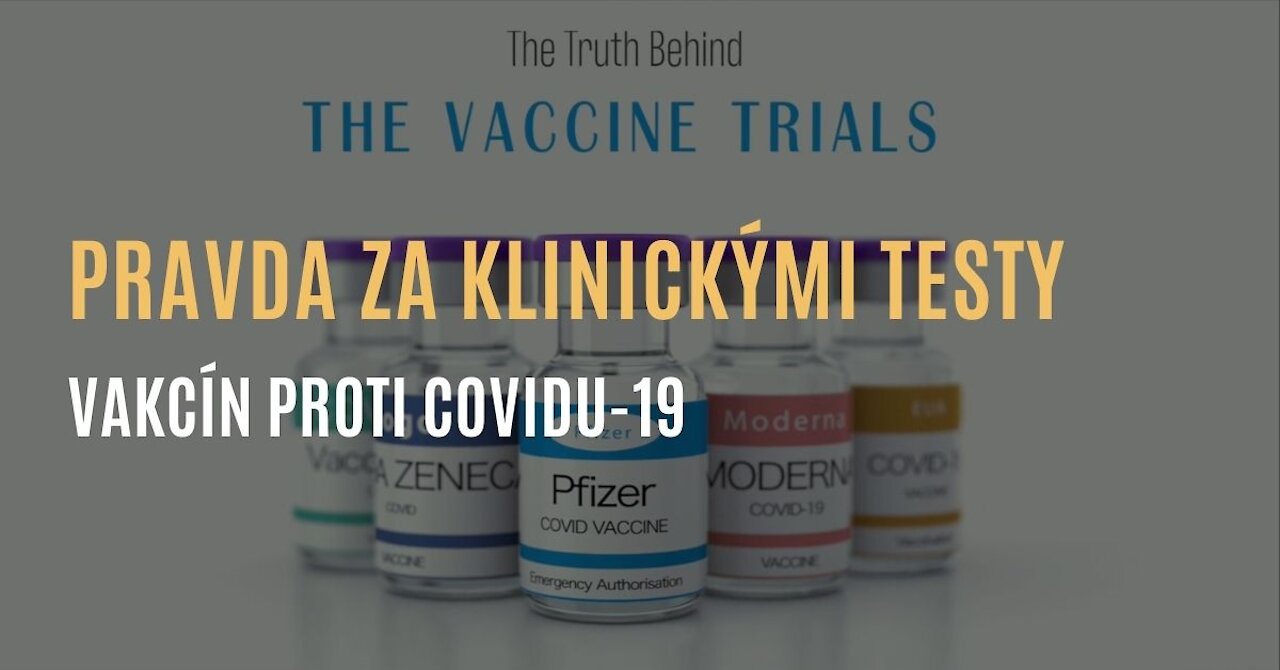 Pravda za klinickými testy vakcín proti covidu-19 [DOKUMENT]