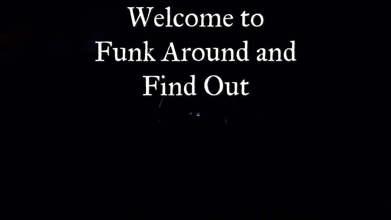 Welcome to Funk Around and Find Out