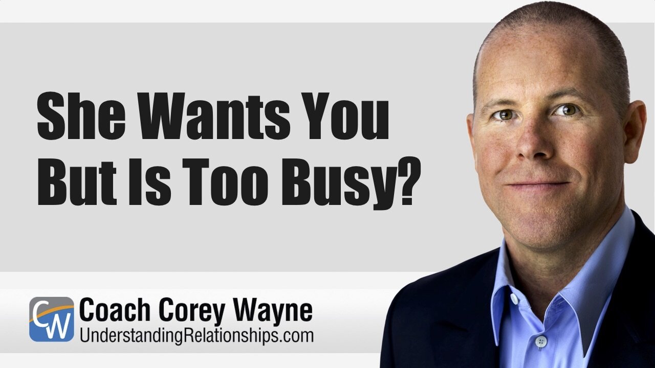 She Wants You But Is Too Busy?