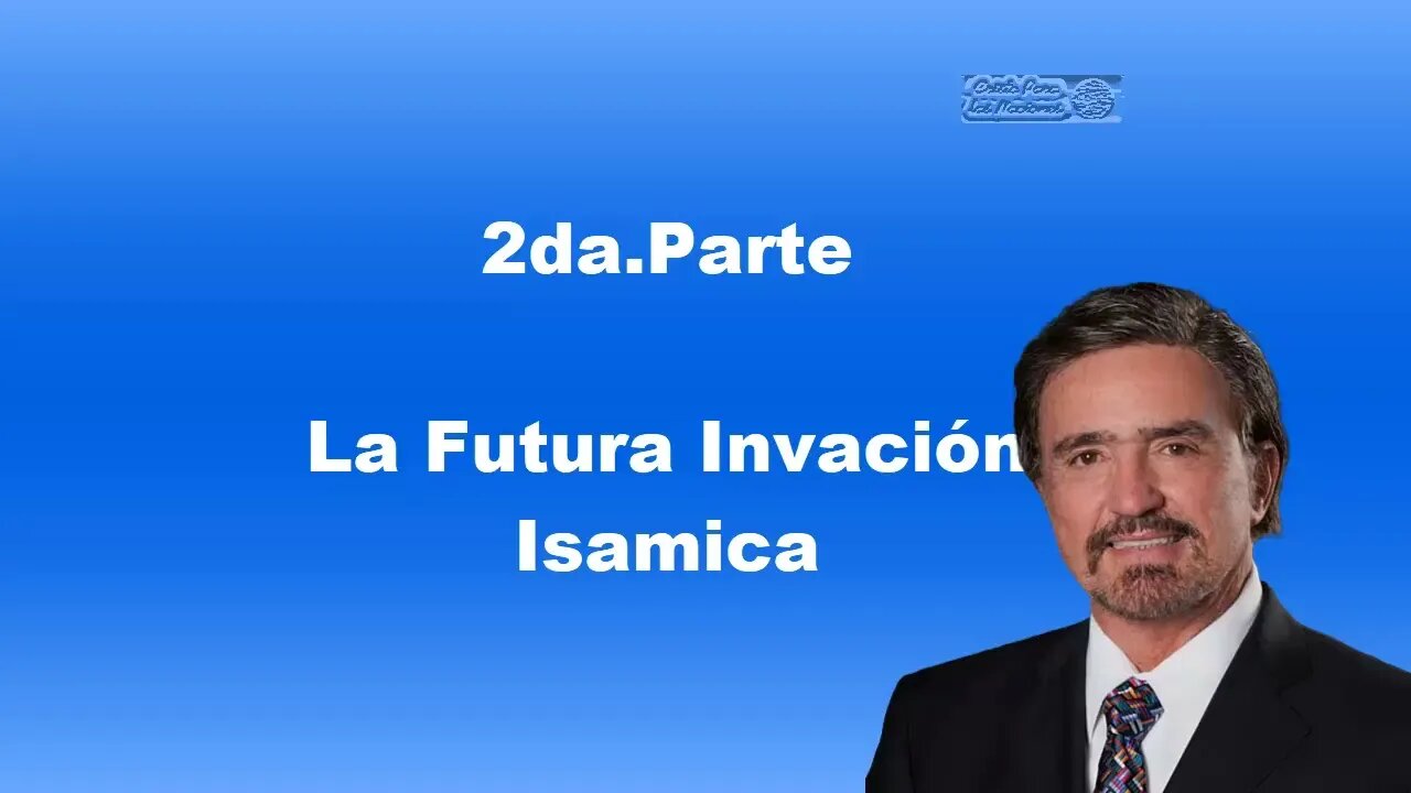 2da.Parte La Futura Invación Islamica