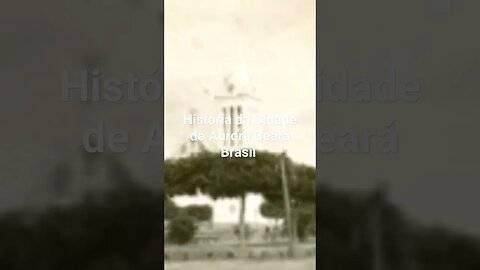 História da Cidade de Aurora Ceará Brasil