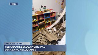 Gov. Valadares: Telhado de Escola Municipal desaba no Melquíades.
