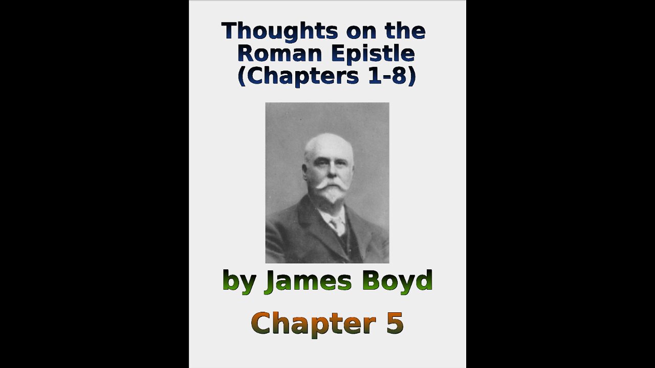 Thoughts on the Roman Epistle Chapters 1- 8, by James Boyd, Chapter 5