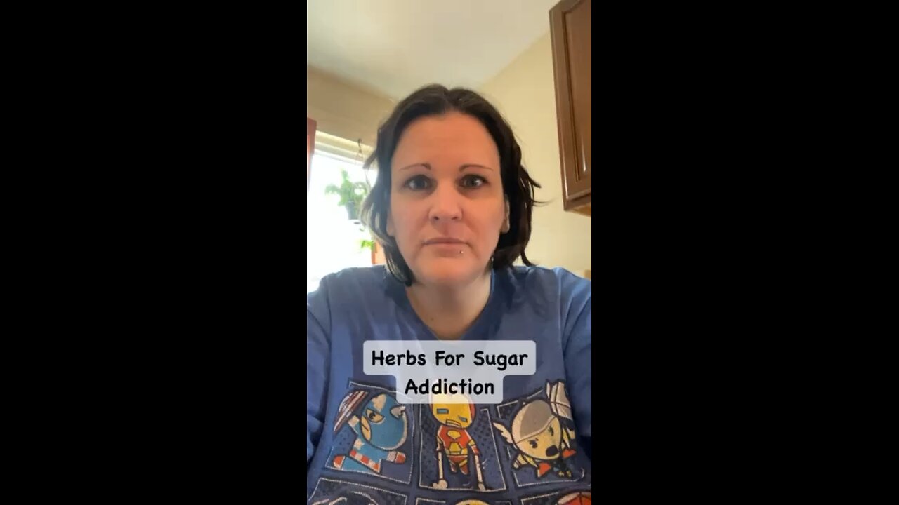 Herbs That Help With Sugar Addiction- Ep. 34