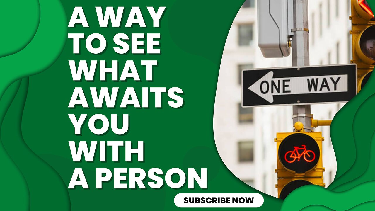 A way to see what awaits you with a person