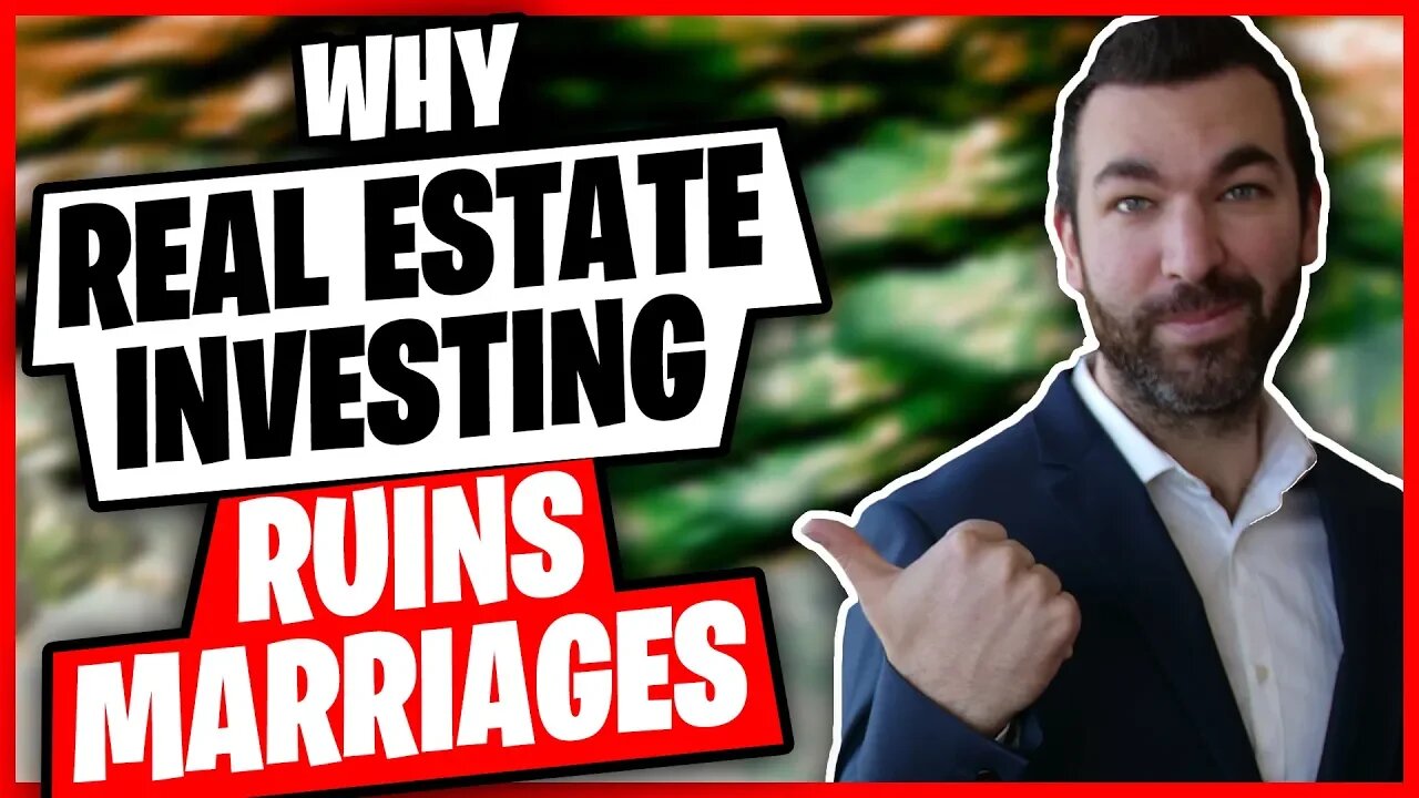 Why Real Estate Ruins Marriages...(And How You Can Avoid That)