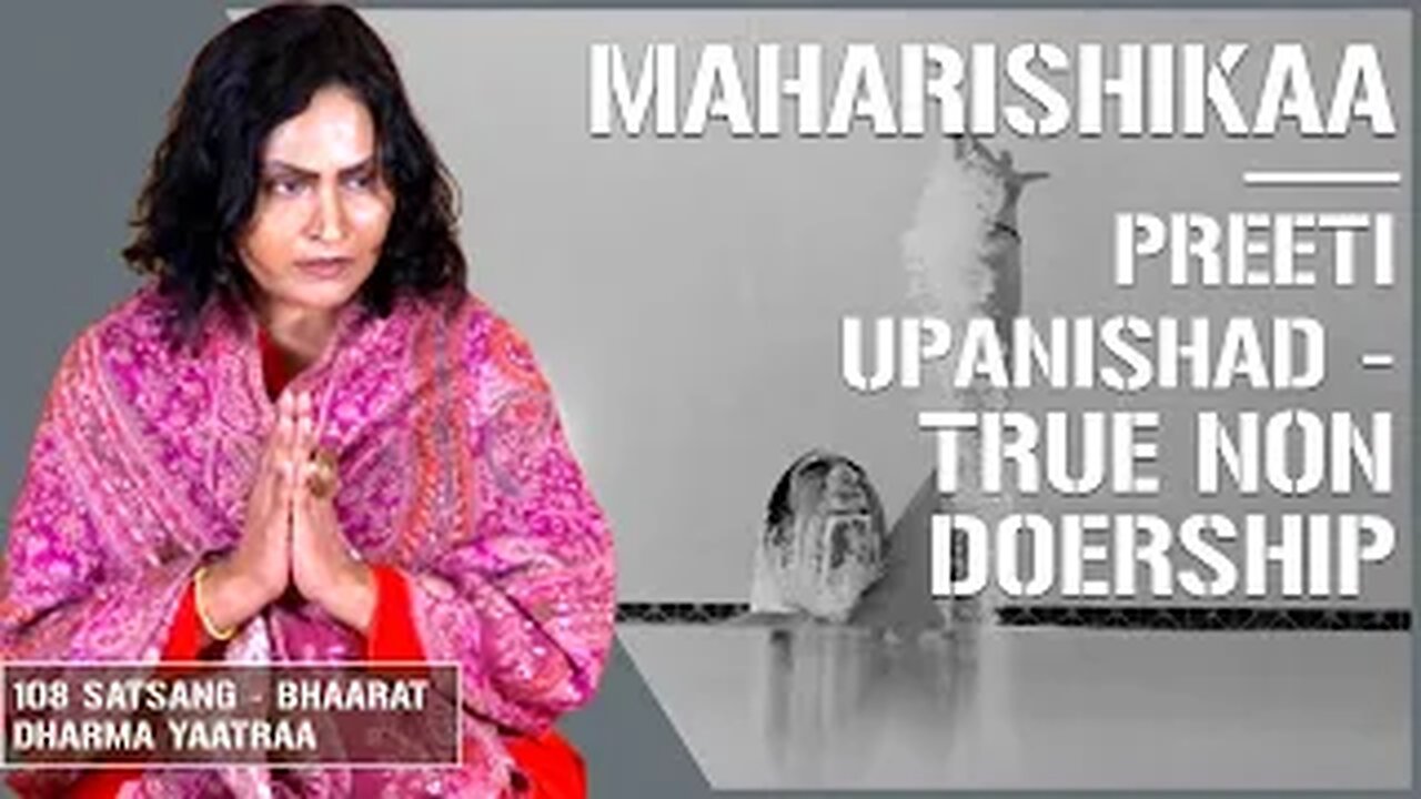 Maharishikaa | Non Doership and Surrendering | Preeti Upanishad