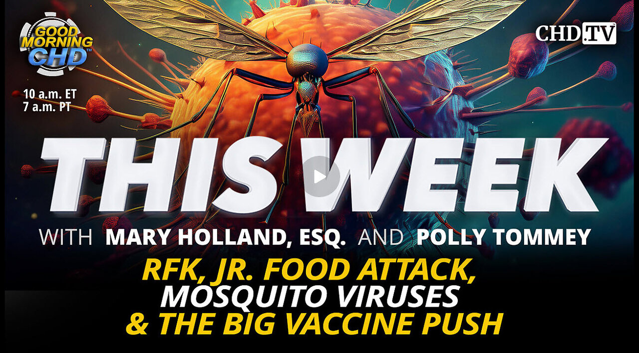 RFK, Jr. Food Attack, Mosquito Viruses & The Big Vaccine Push