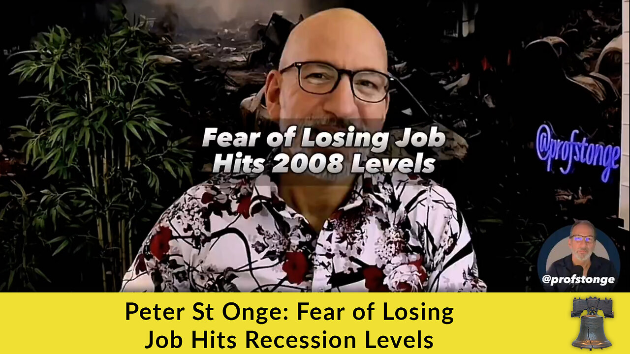 Peter St Onge: Fear of Losing Job Hits Recession Levels