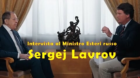 Intervista di Tucker Carlson al Ministro Esteri russo Sergej Lavrov