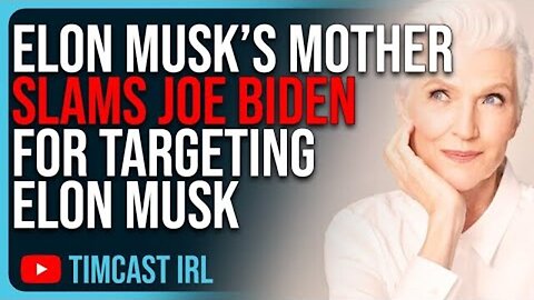 ELON MUSK’S MOTHER SLAMS JOE BIDEN FOR TARGETING ELON, THE GOVT. IS COLLUDING TO SHUT DOWN ELON