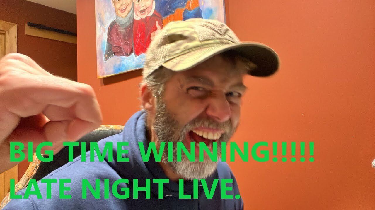 BIG TIME WINNING!!!!! LATE NIGHT LIVE.