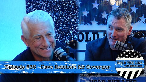 Episode 36 - Dave Reichert for Governor