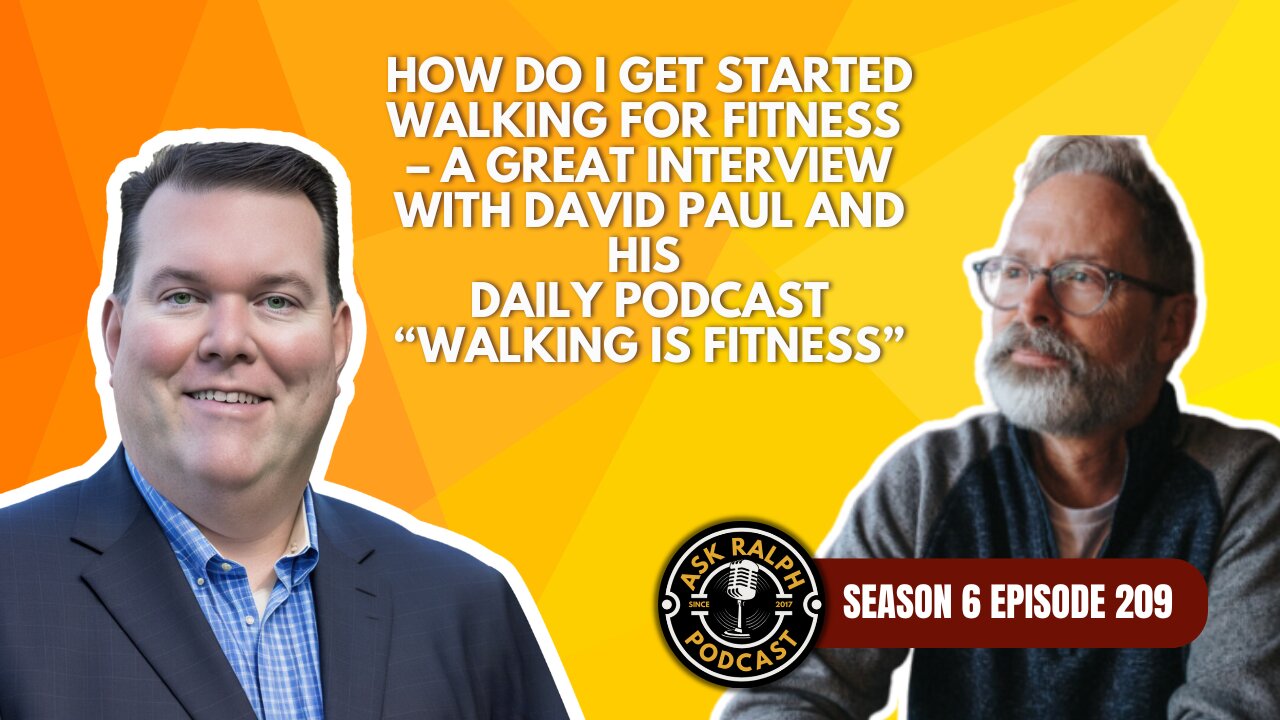 How do I get started walking for fitness – a great interview with David Paul of "Walking is Fitness"