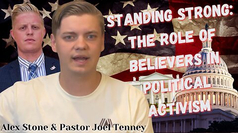 Standing Strong: The Role of Believers in Political Activism | Alex Stone and Joel Tenney