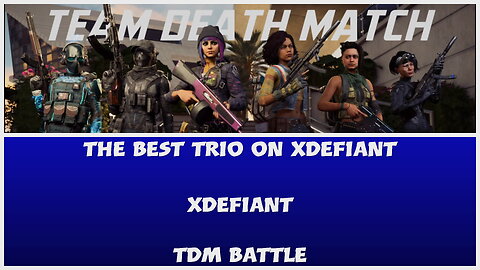 The Trio has Made it to X - Xdefiant ft. @KingOfHeroes & T_M_Collin