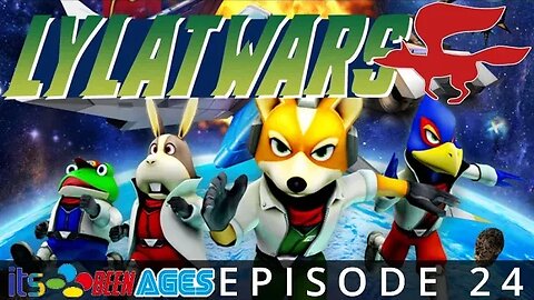 LYLAT WARS - IT'S BEEN AGES - EPISODE 24
