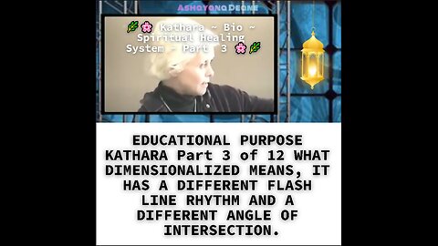 EDUCATIONAL PURPOSE KATHARA Part 3 of 12 WHAT DIMENSIONALIZED MEANS, IT HAS A DIFFERENT FLASH LINE