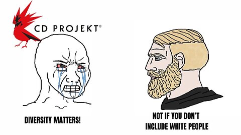 LADIES! LADIES! LADIES! (CD Projekt Red HUMILIATED for Woke Intern Program)