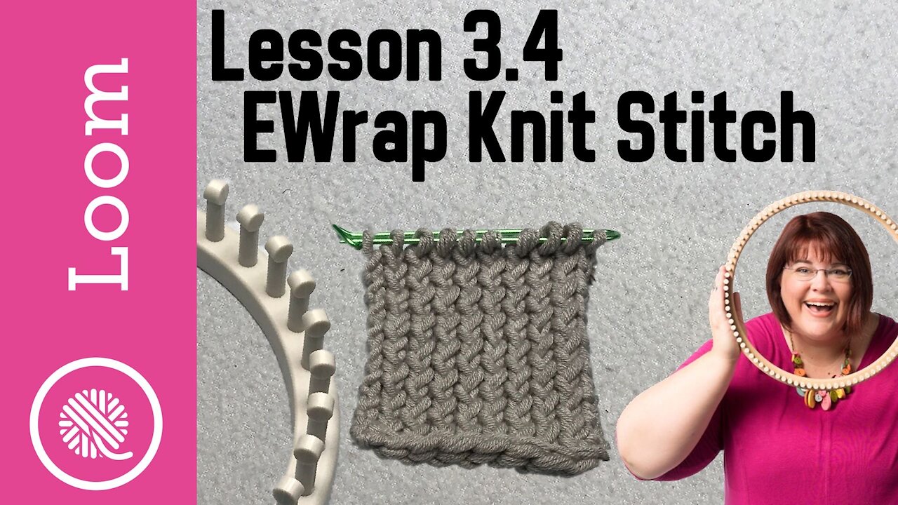 3.4 How to Loom Knit | EWrap Knit Stitch