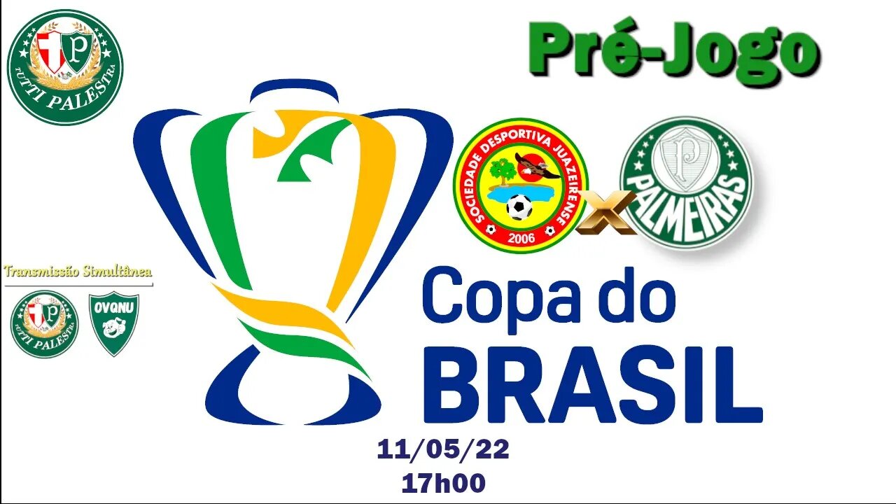 Pré-Jogo Juazeirense X Palmeiras - 11/05 - 17h