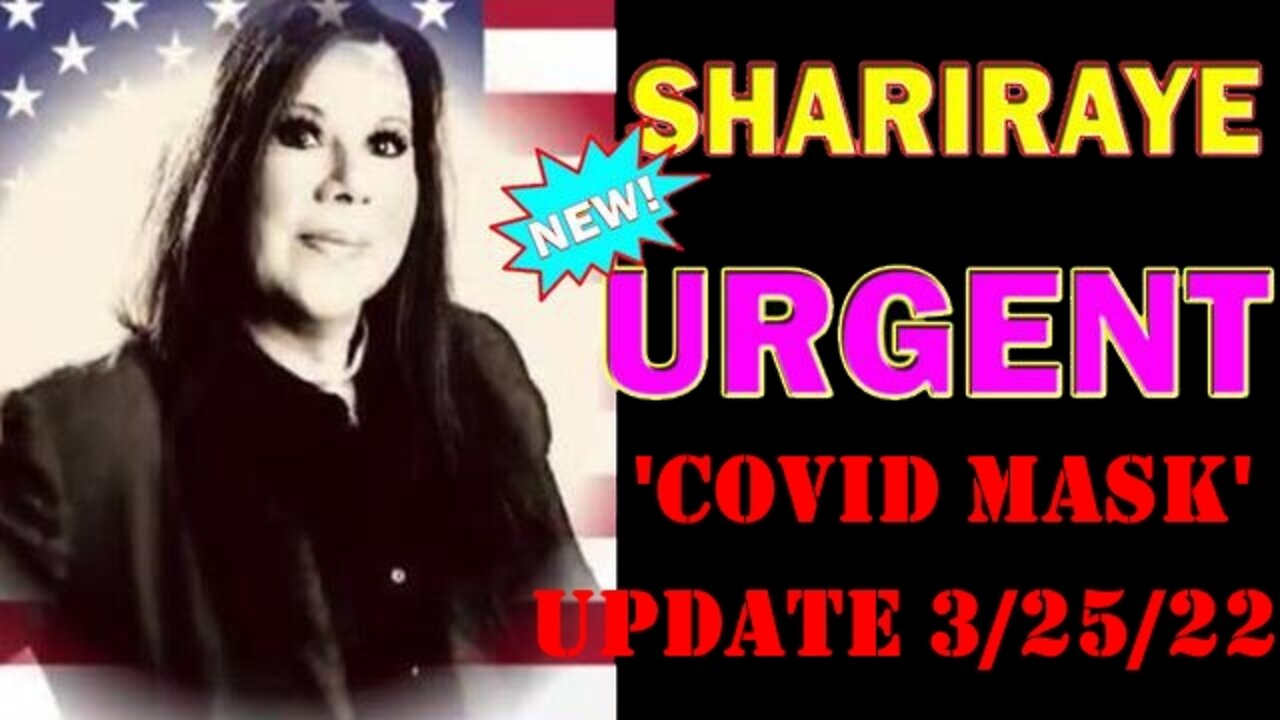 SHARIRAYE SHOCKING NEWS TODAY UPDATES MARCH 25, 2022 - COVID MASK