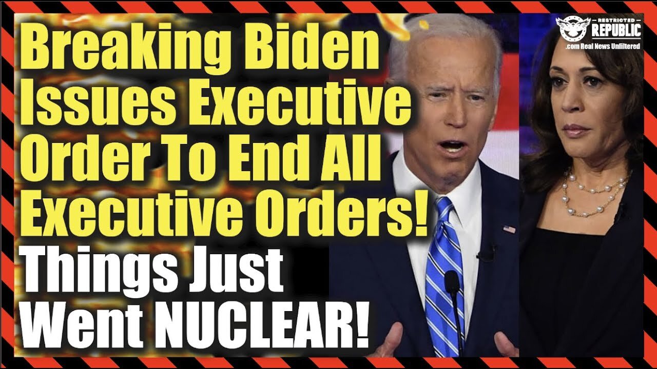 BREAKING! Biden Issues Executive Order To End All Executive Orders - Things Just Went NUCLEAR!