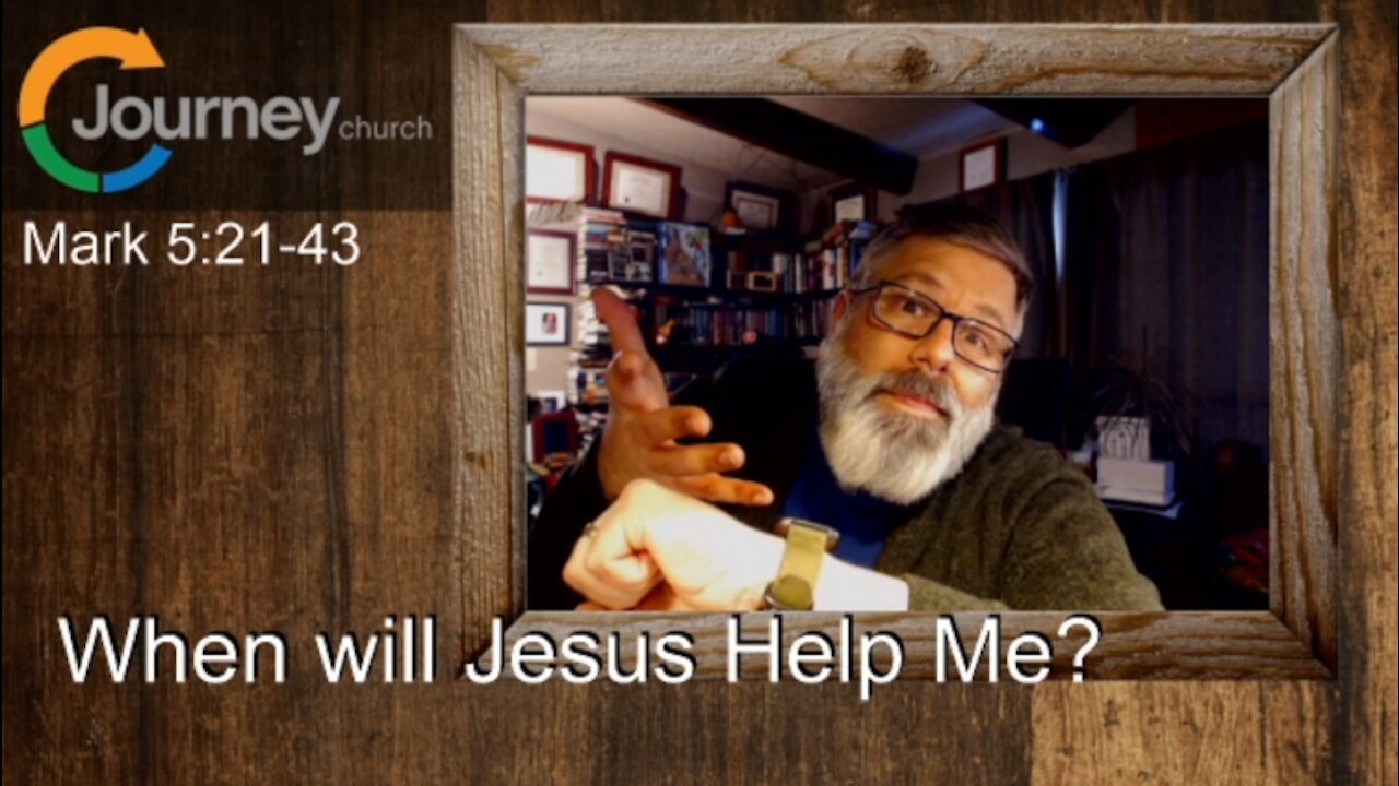 When Will Jesus Help Me? Mark 5:21-43