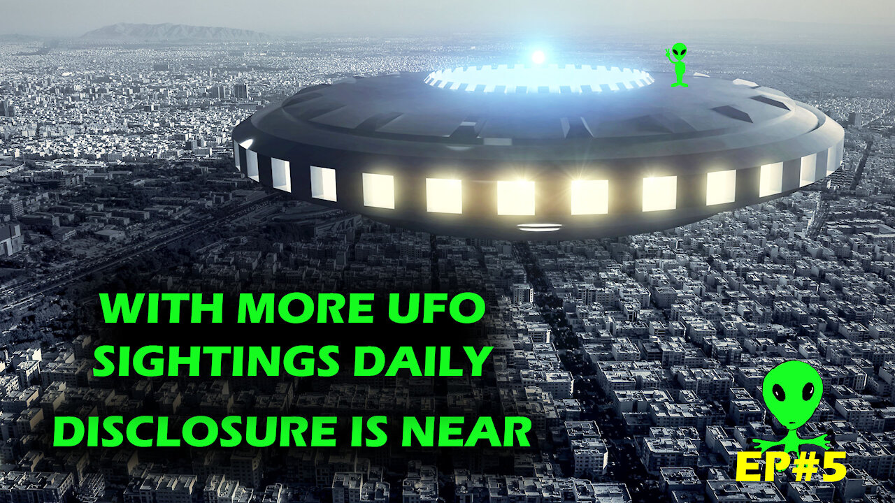 There are UFO Sightings Daily - Disclosure is Near?