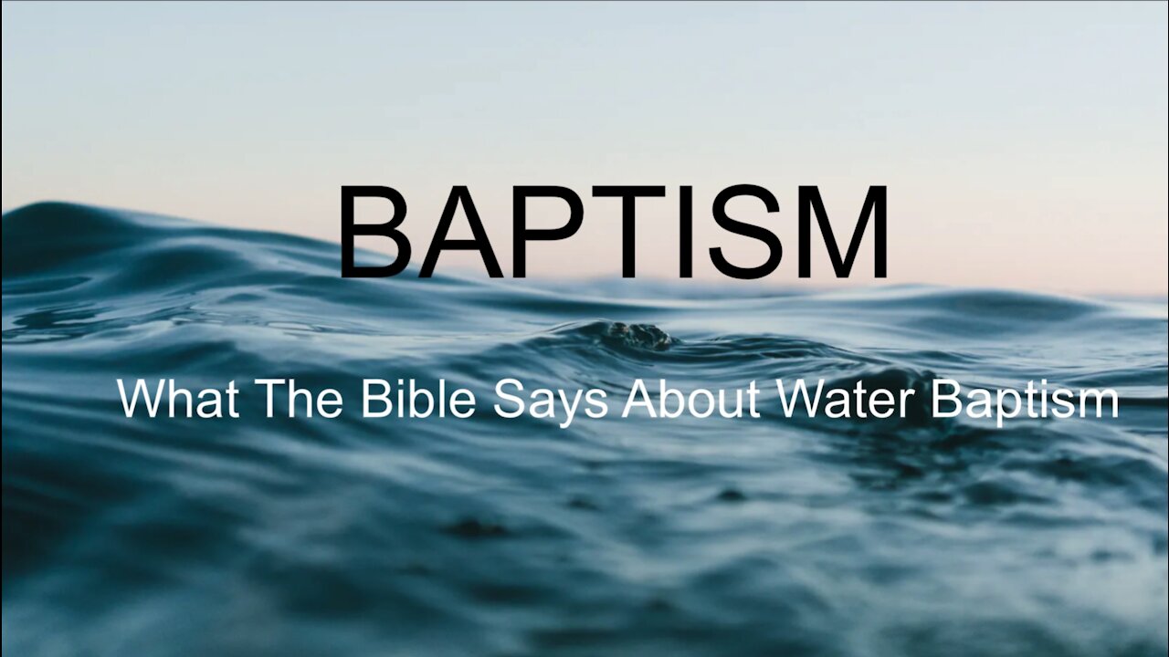 Baptism; What The Bible Says