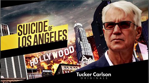 Tucker Carlson's, Suicide of Los Angeles, Parts 1 & 2