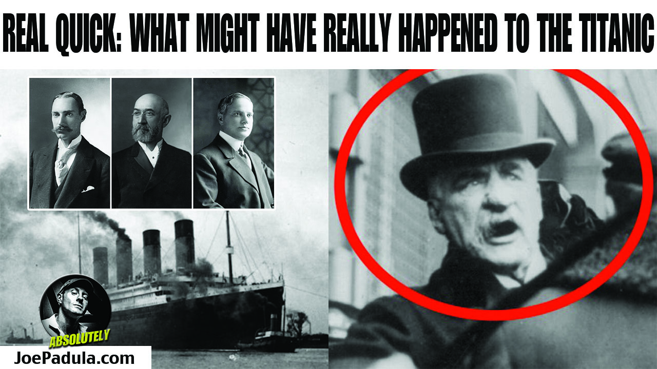 REAL Quick: What Might have Really Happened to the Titanic Sinking with boat owner JP Morgan