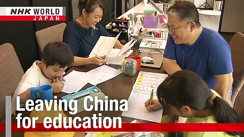 Leaving China for educationーNHK WORLD-JAPAN NEWS