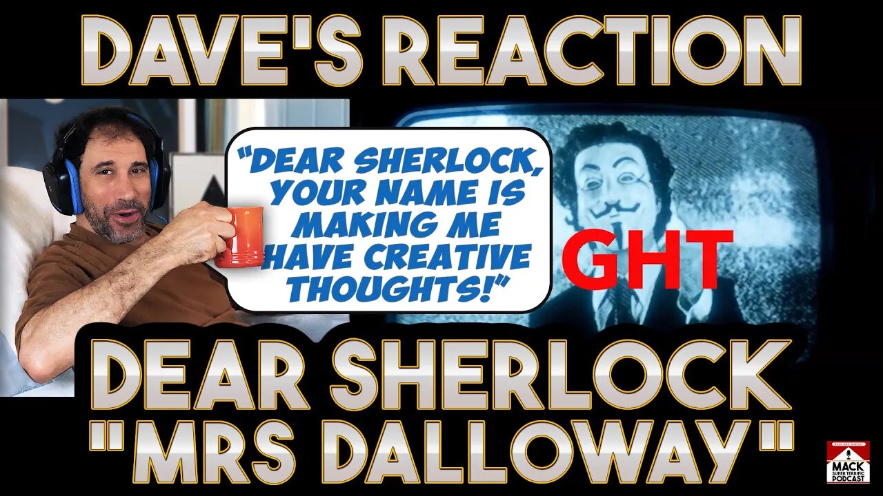 Dave's Reaction: Dear Sherlock — Mrs Dalloway