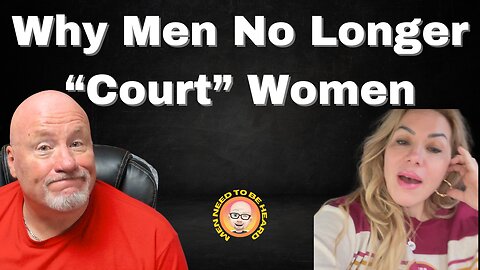 Why Men Are No Longer "Courting" Women