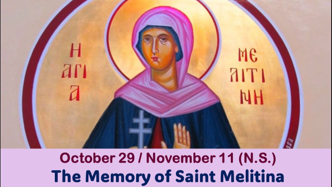 The Lives of Saints: Oct. 29 / November 11 (N.S.) The Memory of Saint Melitina