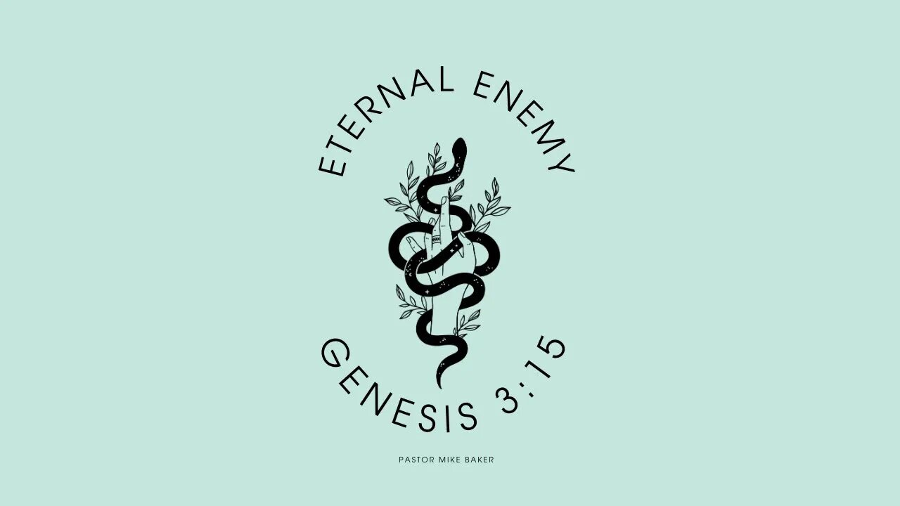 Eternal Enemy - Genesis 3:15