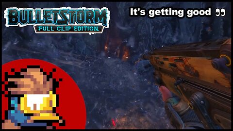 BULLETSTORM I TOLD you this game was pretty good didn't I?