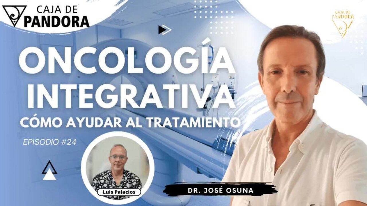 Oncología Integrativa. Cómo ayudar al tratamiento con Dr. José Osuna