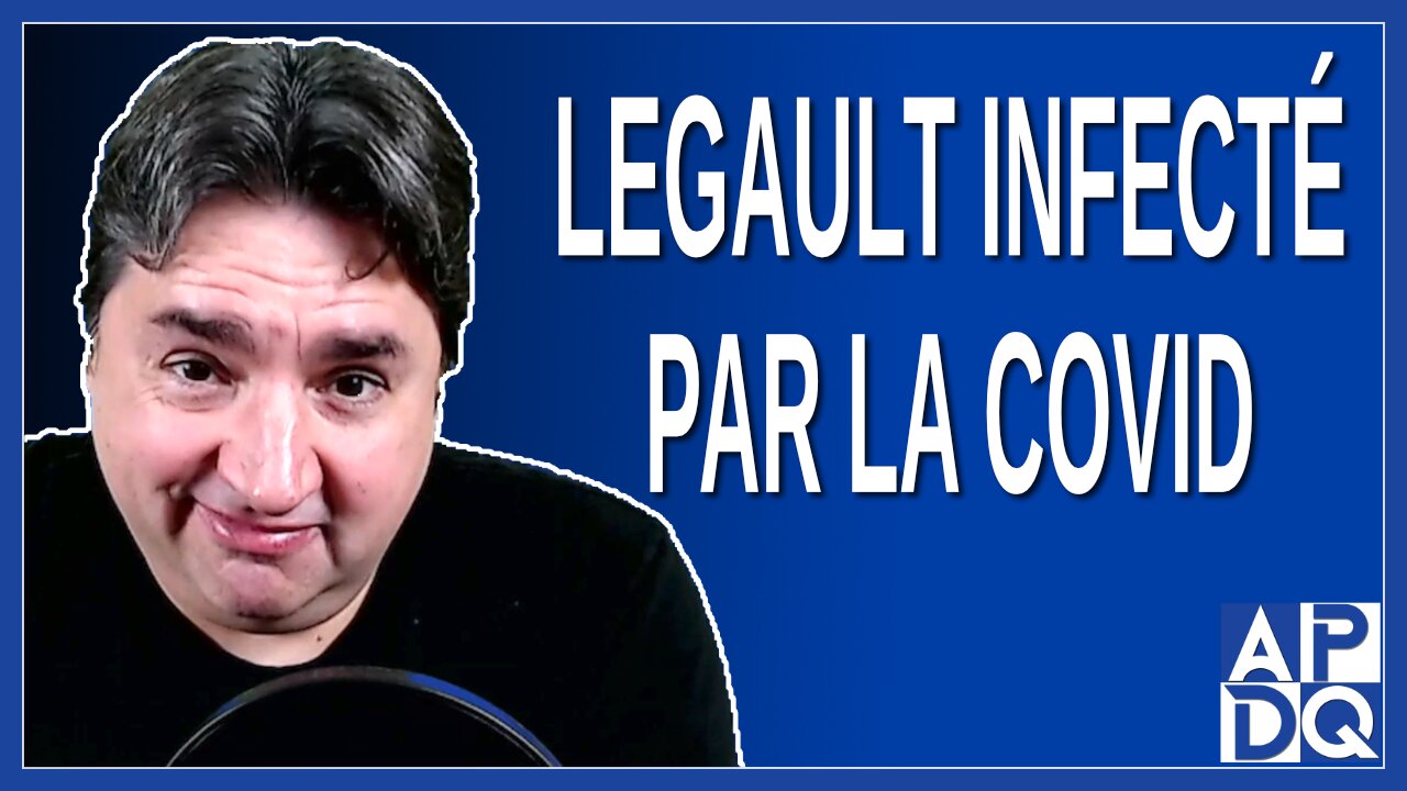Legault infecté par la Covid