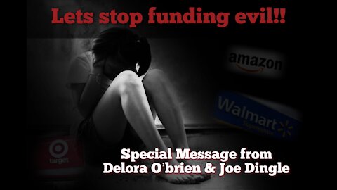 Let’s stop funding evil!! with Delora O’Brien