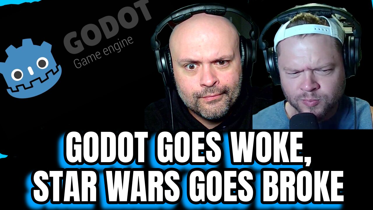 Godot Goes Woke, Star Wars Goes Broke!