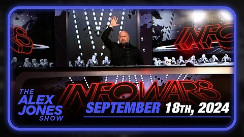The Alex Jones Show WEDNESDAY FULL SHOW 9/18/24